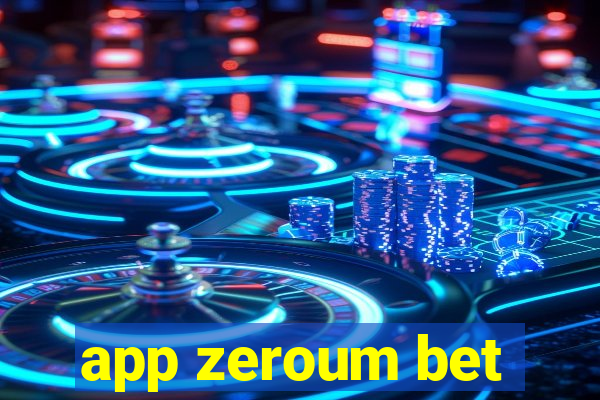 app zeroum bet